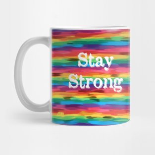 Stay Strong  Pride Rainbow Flag Paint Stroke Graphic Design Mug